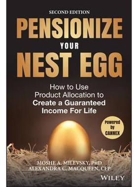 按需印刷Pensionize Your Nest Egg:How to Use Product Allocation to Create a Guaranteed Income for Life[9781119025252]