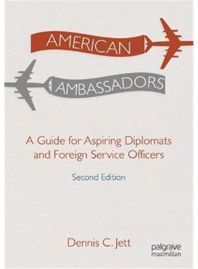 预订American Ambassadors:A Guide for Aspiring Diplomats and Foreign Service Officers