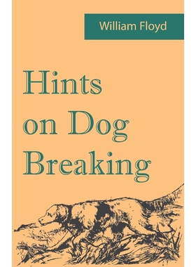按需印刷Hints on Dog Breaking[9781473337398]