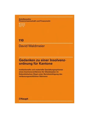 预订【德语】Gedanken zu einer Insolvenzordnung für Kantone (f. d. Schweiz):Institutionelle und materielle Gestaltungsop