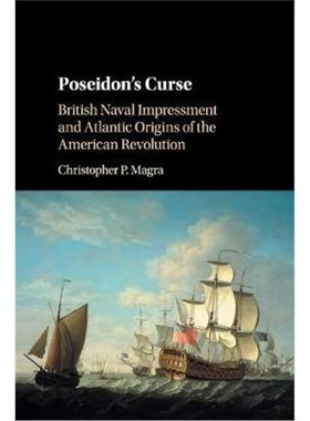 按需印刷Poseidon's Curse:British Naval Impressment and Atlantic Origins of the American Revolution[9781107531055]