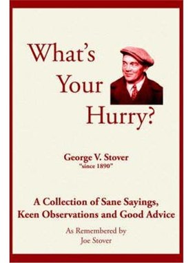 按需印刷What's Your Hurry?:A Collection of Sane Sayings, Keen Observations and Good Advice[9781420816280]