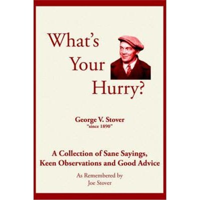 按需印刷不退不换What's Your Hurry?:A Collection of Sane Sayings, Keen Observations and Good Advice[9781420816280]