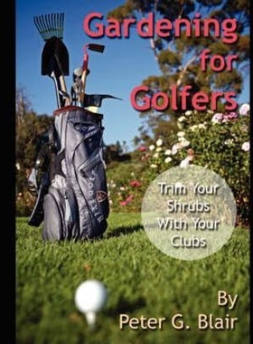 按需印刷Gardening for Golfers[9780615178202]