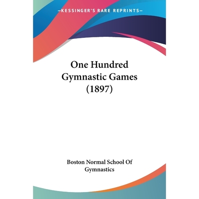 按需印刷One Hundred Gymnastic Games (1897)[9781120334176]