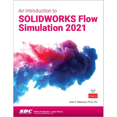 预订不退不换Introduction to SOLIDWORKS Flow Simulation 2021[9781630573850]
