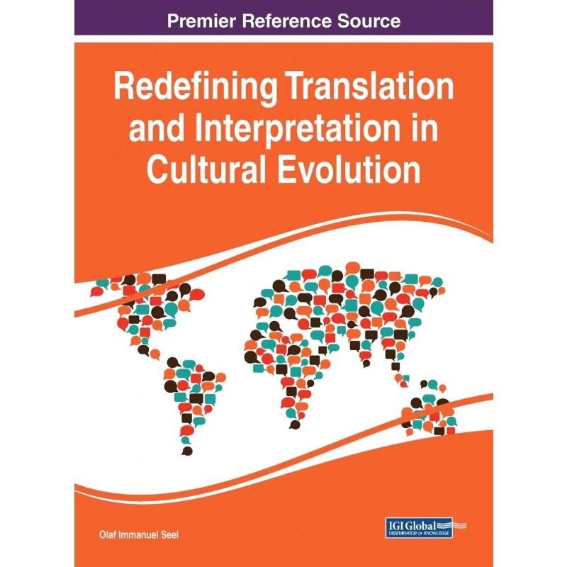 按需印刷Redefining Translation and Interpretation in Cultural Evolution[9781522528326]