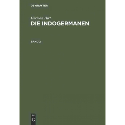 按需印刷DEG Herman Hirt: Die Indogermanen. Band 2[9783111058436]