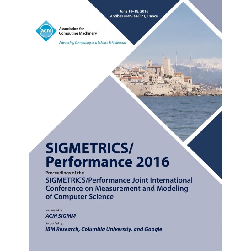 预订不退不换SIGMETRICS 16 SiGMETRICS PERFORMANCE  Joint International Conference on Measurement and Modelling of