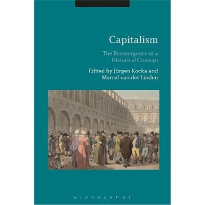 按需印刷不退不换Capitalism:The Reemergence of a Historical Concept[9781474271042]