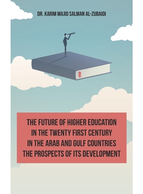 预订不退不换The Future of Higher Education in the Twentieth Century in the Arab World and the Gulf Countries and