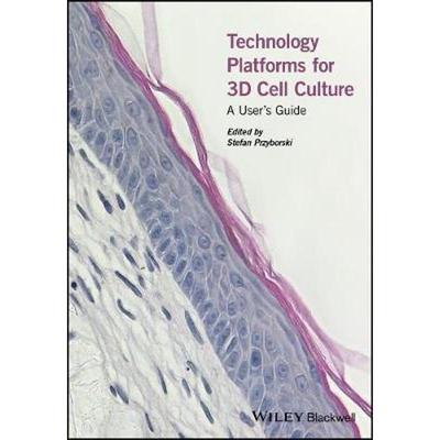 按需印刷Technology Platforms for 3D Cell Culture:A User's Guide[9781118851500]