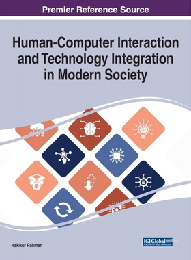 按需印刷不退不换Human-Computer Interaction and Technology Integration in Modern Society[9781799858492]