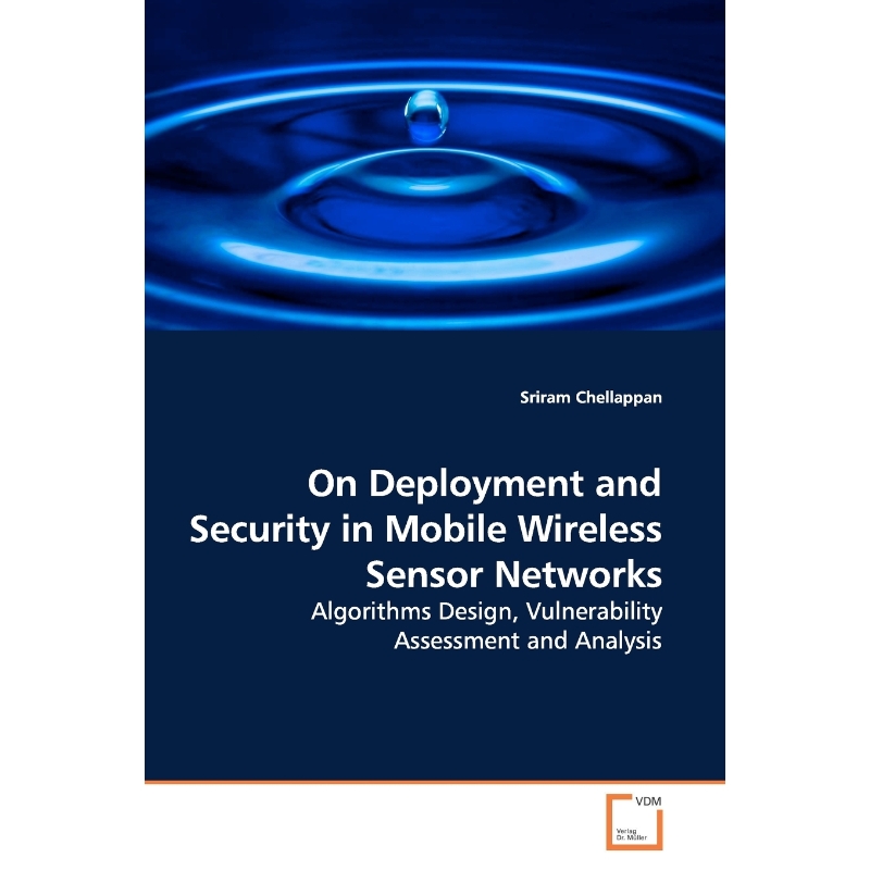按需印刷On Deployment and Security in Mobile Wireless Sensor  Networks[9783639182576]