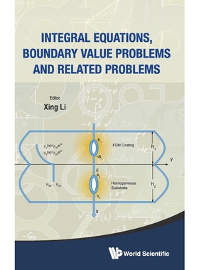 按需印刷不退不换INTEGRAL EQUATIONS, BOUNDARY VALUE PROBLEMS AND RELATED PROBLEMS[9789814452878]