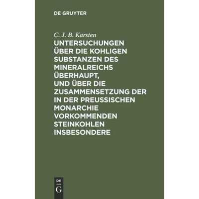 预订DEG Untersuchungen über die kohligen Substanzen des Mineralreichs überhaupt, und über die Zusammense