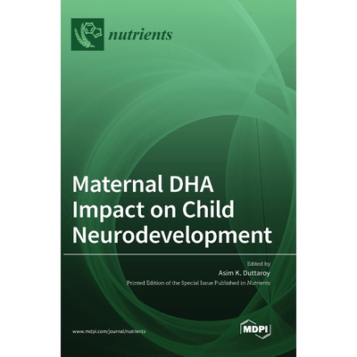 按需印刷不退不换Maternal DHA Impact on Child Neurodevelopment[9783036516165]