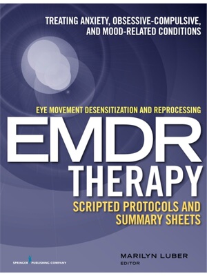 按需印刷Eye Movement Desensitization and Reprocessing (Emdr)Therapy Scripted Protocols and Sum