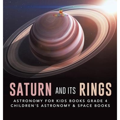 预订Saturn and Its Rings Astronomy for Kids Books Grade 4 Children's Astronomy & Space Books
