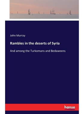 按需印刷Rambles in the deserts of Syria[9783742830425]