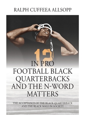 按需印刷In Pro Football Black Quarterbacks and the N-Word Matters[9781977213051]