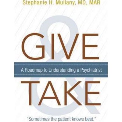 按需印刷Give and Take:A Roadmap to Understanding a Psychiatrist[9781462026869]