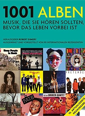 预订【德语】 1001 Alben:Musik, die Sie h?ren sollten, bevor das Leben vorbei ist. Ausgew?hlt und