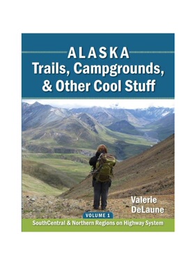 预订按需印刷Alaska Trails, Campgrounds, & Other Cool Stuff[9780996855358]