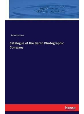 按需印刷不退不换Catalogue of the Berlin Photographic Company[9783742833754]
