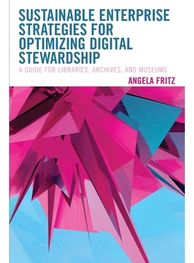 按需印刷Sustainable Enterprise Strategies for Optimizing Digital Stewardship[9781538142868]