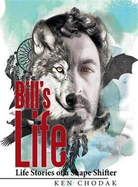 按需印刷Bill's Life; Life Stories of a Shape Shifter[9781514468579]