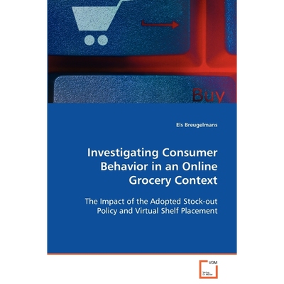 按需印刷Investigating Consumer Behavior in an Online Grocery Context[9783639095043]