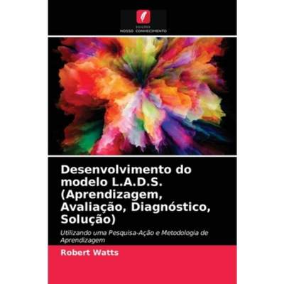 按需印刷POR Desenvolvimento do modelo L.A.D.S. (Aprendizagem, Avalia??o, Diagnóstico, Solu??o)[9786203396195]