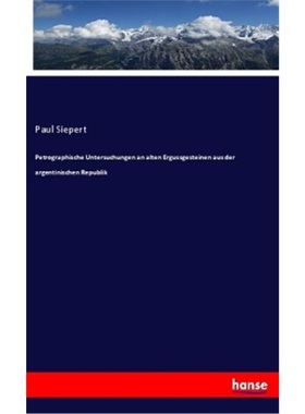 预订【德语】Petrographische Untersuchungen an alten Ergussgesteinen aus der argentinischen R[9783337783747]