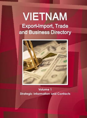按需印刷不退不换Vietnam Export-Import, Trade and Business Directory Volume 1 Strategic Information and Contacts[97813657