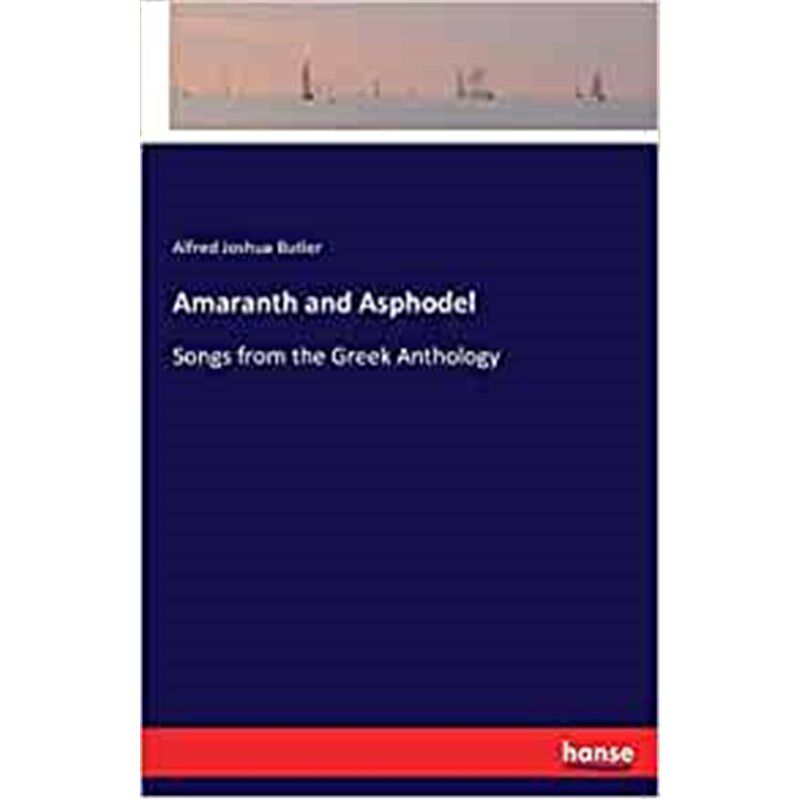 按需印刷不退不换Amaranth and Asphodel:Songs from the Greek Anthology[9783744768306]