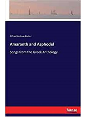 按需印刷Amaranth and Asphodel:Songs from the Greek Anthology[9783744768306]