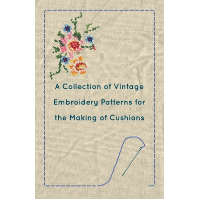 按需印刷不退不换A Collection of Vintage Embroidery Patterns for the Making of Cushions[9781447450948]