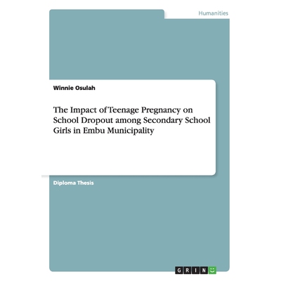 预订不退不换The Impact of Teenage Pregnancy on School Dropout among Secondary School Girls in Embu Municipality