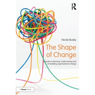 预订The Shape of Change:A guide to planning, implementing and embedding organisation[9781138210349]