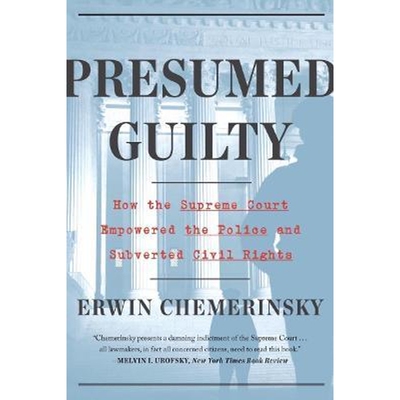 预订Presumed Guilty - How the Supreme Court Empowered the Police and Subverted Civil Rights