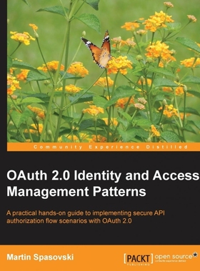 按需印刷Oauth 2.0 Identity and Access Management Patterns[9781783285594]