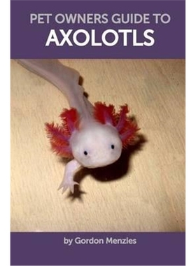 按需印刷Pet Owners Guide to Axolotls[9781364433970]