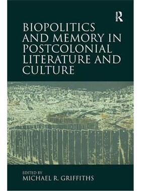 按需印刷不退不换Biopolitics and Memory in Postcolonial Literature and Culture[9781472449986]
