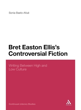 按需印刷Bret Easton Ellis s Controversial Fiction[9781441107916]