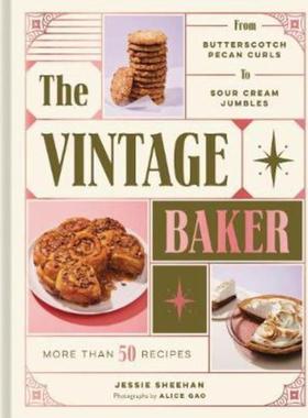 预订Vintage Baker:More Than 50 Recipes from Butterscotch Pecan Curls to Sour Cream Jumbles