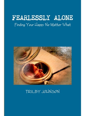 按需印刷不退不换Fearlessly Alone - Finding Your Happy No Matter What[9780244507275]