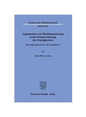 预订【德语】Legitimation von Mischfinanzierung in der Finanzverfassung des Grundgesetzes.:Zur Problematik der Art. 104c