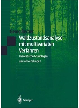 预订【德语】 Waldzustandsanalyse mit multivariaten Verfahren:Theoretische Grundlagen und Anwendungen