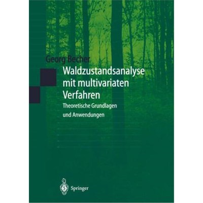 预订【德语】 Waldzustandsanalyse mit multivariaten Verfahren:Theoretische Grundlagen und Anwendungen